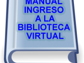 Manual de Ingreso a la Biblioteca Virtual